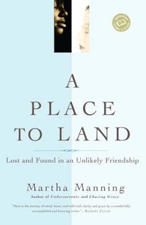 Buy A Place to Land: Lost and Found in an Unlikely Friendship ...