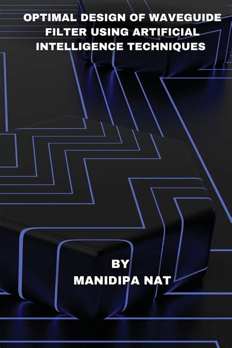 Buy Optimal Design of Waveguide Filter Using Artificial Intelligence ...