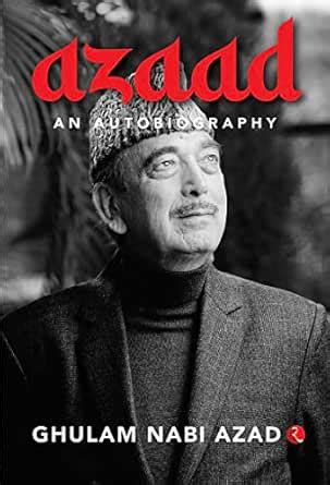 AZAAD : AN AUTOBIOGRAPHY eBook : Azad, Ghulam Nabi: Amazon.in: Kindle Store