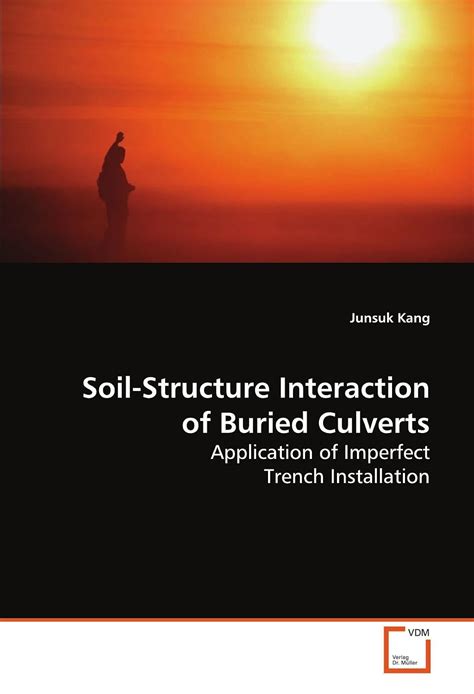 Soil-Structure Interaction of Buried Culverts: Application of Imperfect ...