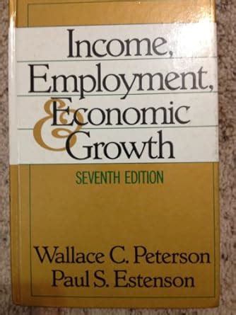 Buy Peterson: Income Employment & Economic Growth 7ed: An Intermediate ...