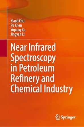 Near Infrared Spectroscopy in Petroleum Refinery and Chemical Industry ...