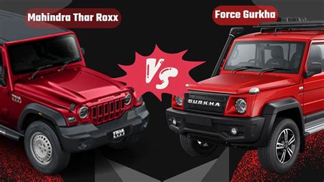 Mahindra Thar Roxx vs Force Gurkha 5-Door; इंजन, स्पेसिफिकेशन और फीचर्स ...