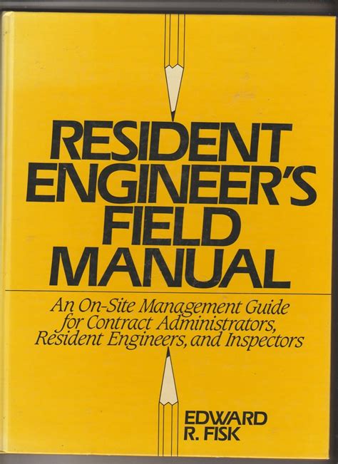 Buy Resident Engineer's Field Manual: An On-site Management Guide for ...