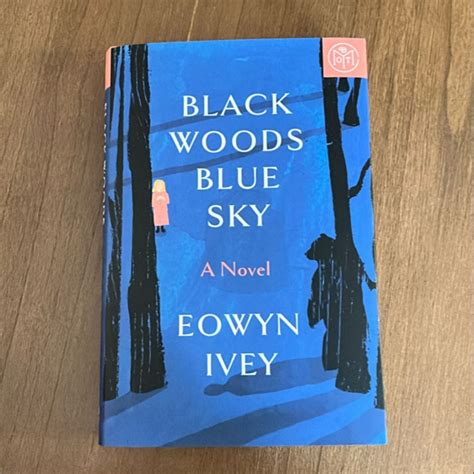 Black Woods, Blue Sky by Eowyn Ivey, Hardcover | Pangobooks