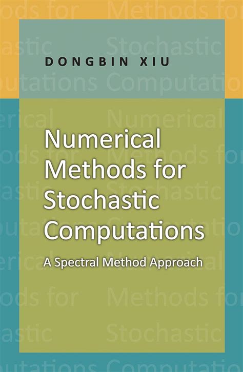 Buy Numerical Methods for Stochastic Computations: A Spectral Method ...