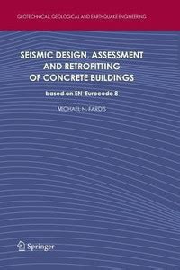 Seismic Design, Assessment and Retrofitting of Concrete Buildings: Buy ...