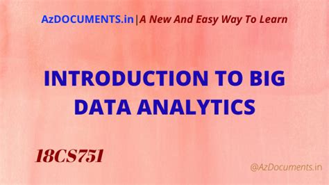 INTRODUCTION TO BIG DATA ANALYTICS (18CS751)