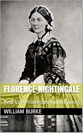 Florence Nightingale: Real Life Princesses and Heroines (Traditional ...