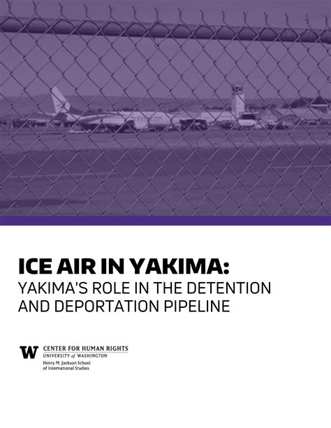ICE Air in Yakima: Yakima's Role in the Detention and Deportation ...