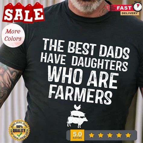 Hot Trending Tee With The Best Dads Have Daughters Who Are Farmers ...