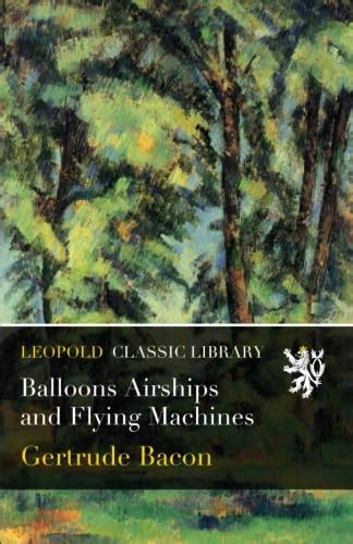Balloons Airships and Flying Machines : Bacon, Gertrude: Amazon.in: Books