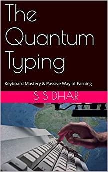 The Quantum Typing: Keyboard Mastery & Passive Way of Earning eBook : S ...
