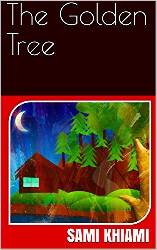 The Golden Tree eBook : Khiami, Sami, Khiami, Sami: Amazon.in: Kindle Store