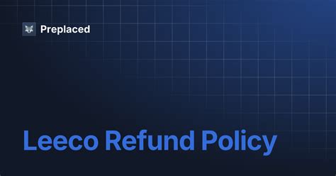 Leeco Refund Policy | Preplaced