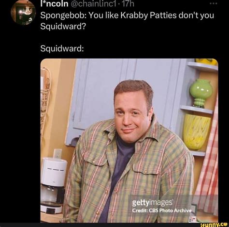 Ncoln @chaintincl: Spongebob: You like Krabby Patties don't you ...