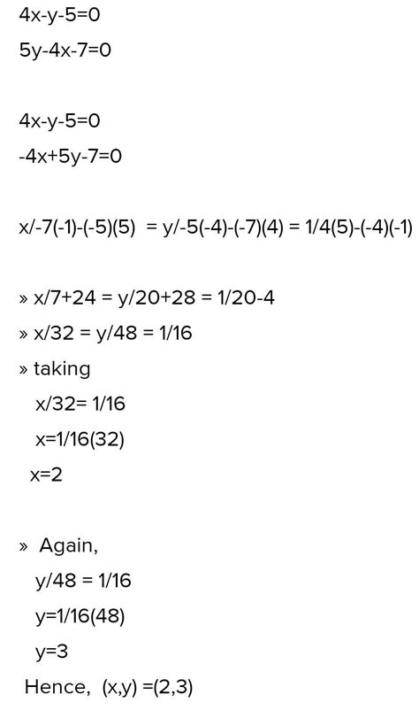 4x - y = 5 and 5y - 4x = 7 by cross multiplication method - Brainly.in