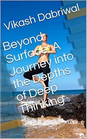 Beyond Surface: A Journey into the Depths of Deep Thinking eBook ...