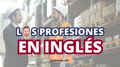 Hablemos de las profesiones en inglés | Profe Kyle - Profe Kyle