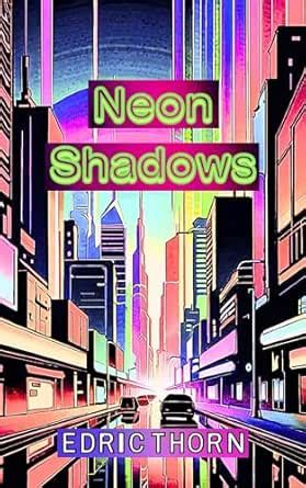 Neon Shadows (The Chronicles of Paradox Book 3) eBook : Thorn, Edric ...
