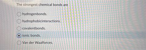 Solved The strongest chemical bonds | Chegg.com