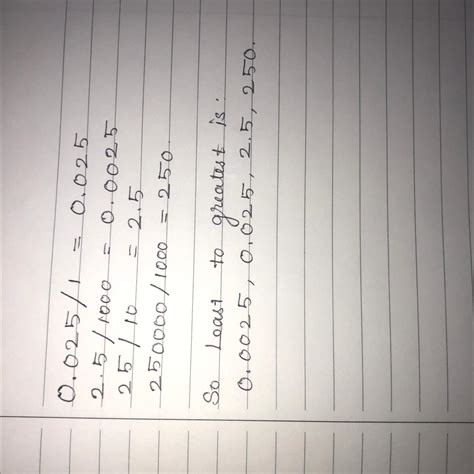 Least to greatest 0.025 divided by 1 2.5 divided by 1000 25 divided by ...
