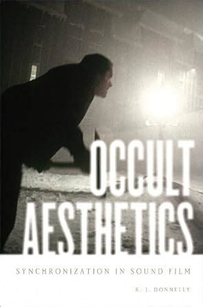 Occult Aesthetics: Synchronization in Sound Film (Oxford Music / Media ...