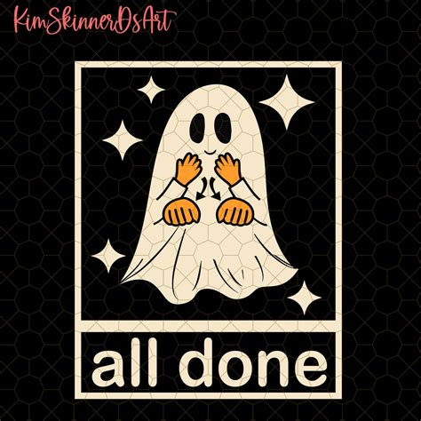 All Done Ghost Svg Png All Done Sign Language Speech - Etsy Canada