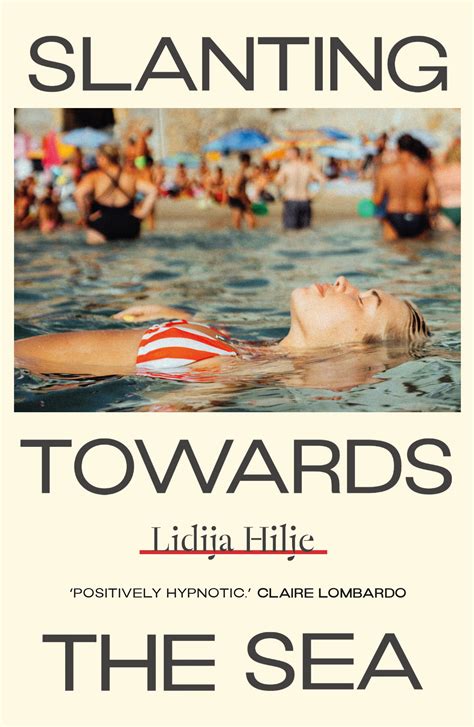 Slanting Towards the Sea by Lidija Hilje | Daunt Books Publishing ...