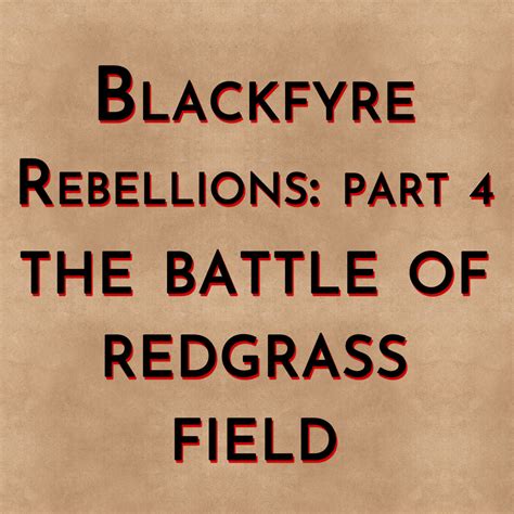 Blackfyre Rebellions: Part 4 - The Battle of Redgrass Field (2015) - History of Westeros