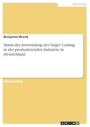 Status der Anwendung des Target Costing in der produzierenden Industrie ...