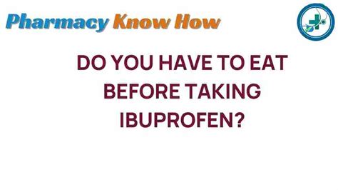 The Truth About Ibuprofen: Should You Eat Before Taking It?