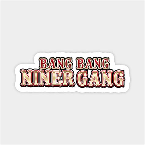 Bang Bang Niner Gang by bobj | Bangs, Gang, Being ugly