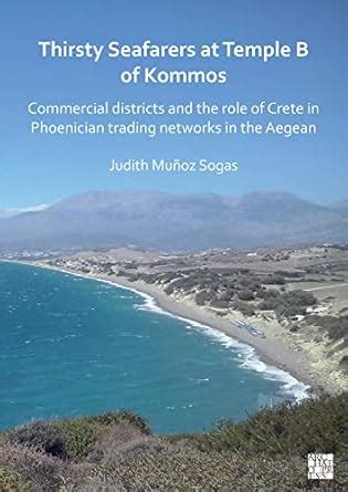 Buy Thirsty Seafarers at Temple B of Kommos: Commercial Districts and ...