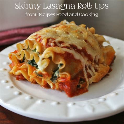 Skinny Lasagna Roll Ups - Recipes Food and Cooking