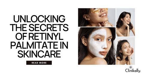 Unlocking the Secrets of Retinyl Palmitate in Skincare | Clinikally