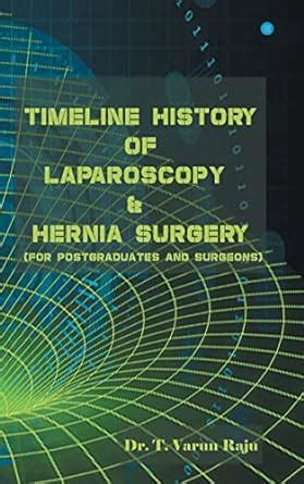 Buy Timeline History Of Laparoscopy & Hernia surgery Book Online at Low ...