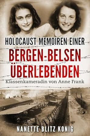 Holocaust Memoiren einer Bergen-Belsen berlebenden: Klassenkameradin ...