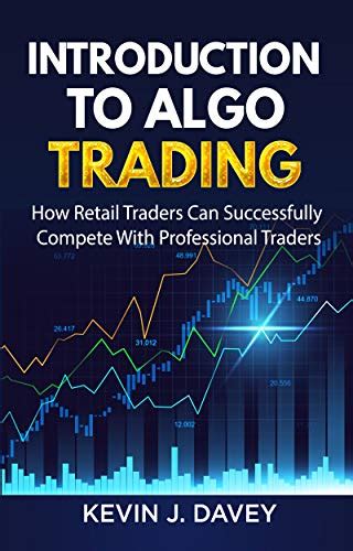 Introduction To Algo Trading: How Retail Traders Can Successfully ...