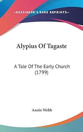 Buy Alypius Of Tagaste: A Tale Of The Early Church (1799) Book Online ...