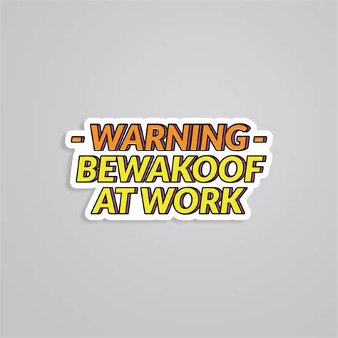 Warning Bewakoof at Work Sticker - Inject Humor into Your Workspace