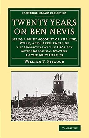 Buy Twenty Years on Ben Nevis: Being a Brief Account of the Life, Work ...
