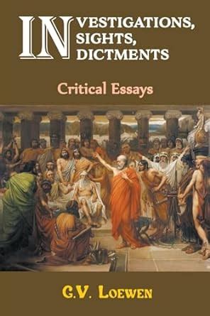 Investigations, Insights, Indictments: Critical Essays : Loewen ...