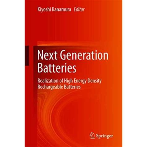 Next Generation Batteries: Realization of High Energy Density ...