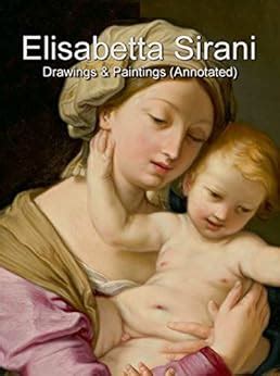 Elisabetta Sirani: Drawings & Paintings (Annotated) eBook : Sirani ...