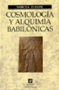 Buy Cosmologia y alquimia babilonicas / Babylonian Cosmology and ...