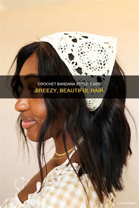 Crochet Bandana Style: Easy, Breezy, Beautiful Hair | CyCrochet