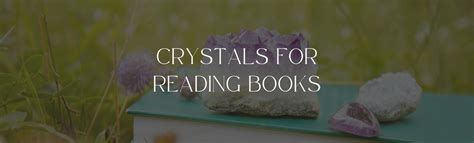 Best Crystals for Reading Books - Enhancing Literary Joy & Focus – Solacely