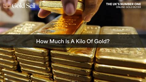 How Much Is A Kilo Of Gold? | GoldSell