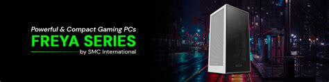 Buy the Best Custom Build Gaming PC - Freya Series | SMC International
